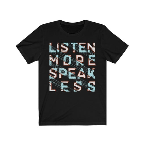 Listen More Speak Less - Yaze Jeans
