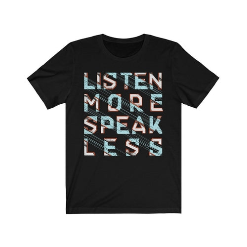 Listen More Speak Less - Yaze Jeans